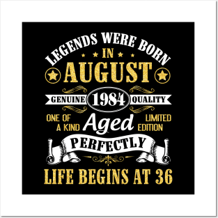 Legends Were Born In August 1984 Genuine Quality Aged Perfectly Life Begins At 36 Years Old Birthday Posters and Art